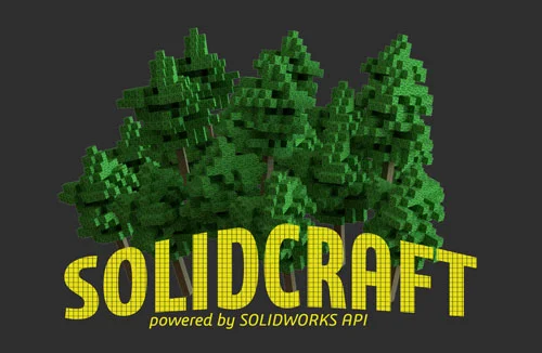 SOLIDCRAFT – Using SOLIDWORKS API for Fun and Games