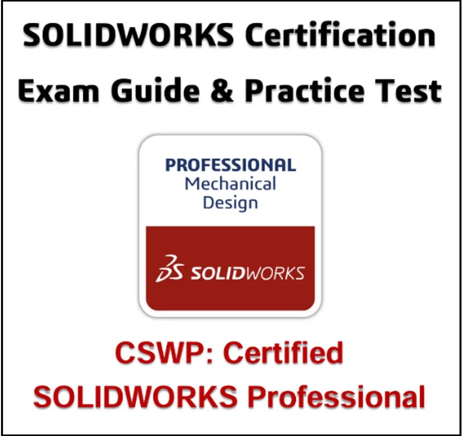 Lesson 15: SOLIDWORKS Academic Certification – SOLIDWORKS CAD Design Professional (CSWP) Segment 1