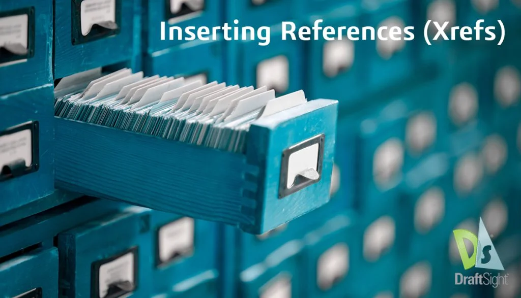 DraftSight: Inserting References (Xrefs) - Blog Solidworks