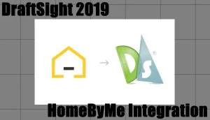 DraftSight 2019 – HomeByMe Integration