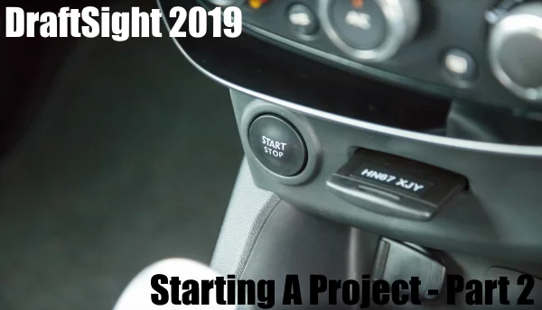 Starting A Project in DraftSight – Part 2