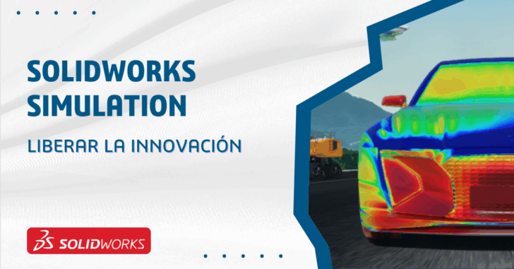 Descubre el potencial de la innovación con SOLIDWORKS Simulation