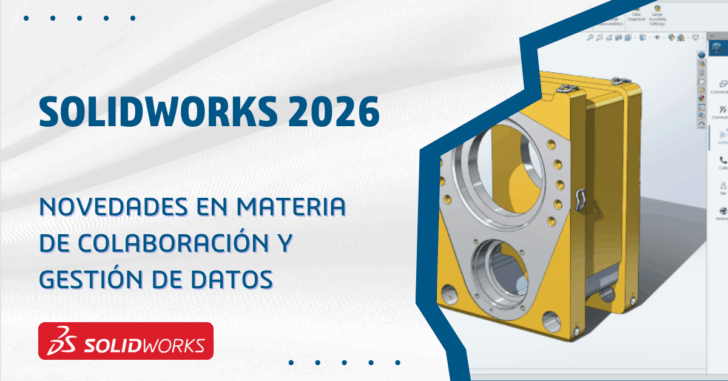 Novedades de SOLIDWORKS 2026: colaboración y gestión de datos