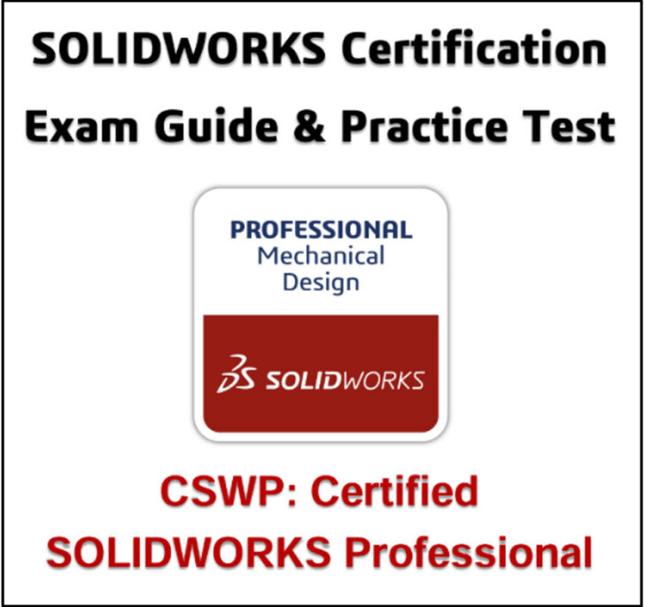 Lesson 15: SOLIDWORKS Academic Certification – SOLIDWORKS CAD Design Professional (CSWP) Segment 1