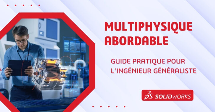 Multiphysique abordable : guide pratique pour l’ingénieur généraliste