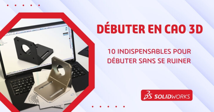 10 astuces indispensables pour débuter en CAO 3D sans se ruiner