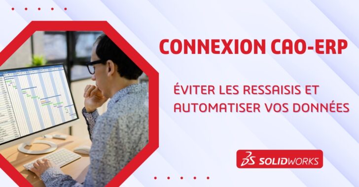 <strong>Connexion CAO-ERP : comment éviter les ressaisis et automatiser vos données</strong>