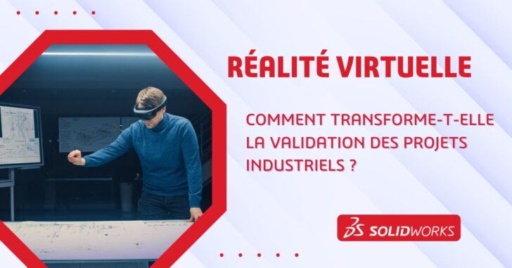 <strong>Comment la réalité virtuelle transforme la validation des projets industriels</strong>