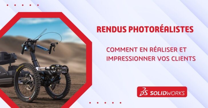 Comment réaliser des rendus photoréalistes qui impressionneront vos clients